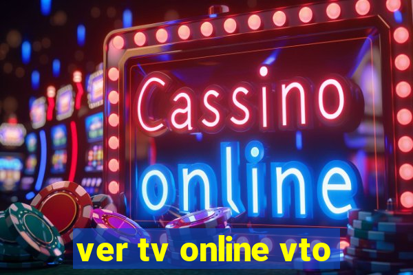 ver tv online vto